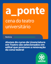 Licenciatura em Teatro tem trabalhos selecionados em edital Licenciatura em Teatro tem trabalhos selecionados em edital