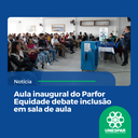 Aula inaugural do Parfor Equidade debate inclusão em sala de aula