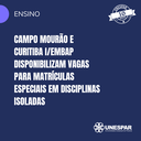 Campo Mourão e Curitiba I/Embap disponibilizam vagas para disciplinas isoladas