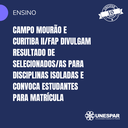 Campo Mourão e Curitiba II/FAP divulgam resultado de selecionados/as para disciplinas isoladas e convoca estudantes para matrícula