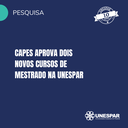 Capes aprova dois novos cursos de Mestrado na Unespar
