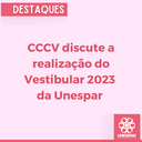 CCCV discute a realização do Vestibular 2023 da Unespar  (1).png