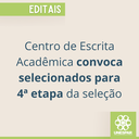 Centro de Escrita Acadêmica convoca selecionados para 3ª etapa da seleção