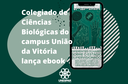 Colegiado de Ciências Biológicas do campus União da Vitória lança e-book