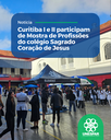 Curitiba I e II participam de Mostra de Profissões do colégio Sagrado Coração de Jesus