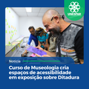 Curso de Museologia cria espaços de acessibilidade em exposição sobre Ditadura