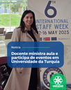 Docente ministra aula e participa de eventos em Universidade da Turquia