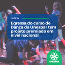 Egressa do curso de Dança da Unespar tem projeto premiado em nível nacional