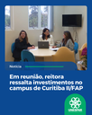 Em reunião, reitora ressalta investimentos no campus de Curitiba II/FAP
