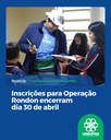 Inscrições para Operação Rondon encerram dia 30 de abril