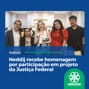 Neddij recebe homenagem por participação em projeto da Justiça Federal