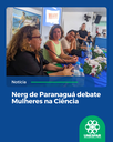 Nerg de Paranaguá debate Mulheres na Ciência