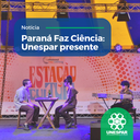 Paraná Faz Ciência: Unespar presente