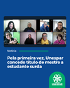 Pela primeira vez, Unespar concede título de mestre a estudante surda Pela primeira vez, Unespar concede título de mestre a estudante surda