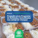 Propedh inicia Programa de Refeições Subsidiadas nos campi da Unespar