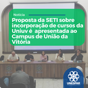 Proposta da SETI sobre incorporação de cursos da Uniuv é  apresentada ao Campus de União da Vitória