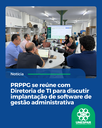 PRPPG se reúne com Diretoria de TI para discutir implantação de software de gestão administrativa PRPPG se reúne com Diretoria de TI para discutir implantação de software de gestão administrativa