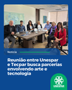 Reunião entre Unespar e Tecpar busca parcerias envolvendo arte e tecnologia