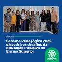 Semana Pedagógica 2025 discutirá os desafios da Educação Inclusiva no Ensino Superior