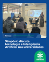 Simpósio discute tecnologia e Inteligência Artificial nas universidades