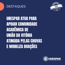 Unespar atua para apoiar a comunidade de União da Vitória atingida pelas chuvas e mobiliza entrega de doações.png