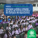 Unespar celebra colação de grau de 143 formandos do campus de Apucarana