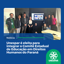 Unespar é eleita para integrar o Comitê Estadual de Educação em Direitos Humanos do Paraná