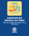 Unespar em defesa do PIBID: Pela aprovação do Projeto de Lei 7552/2014 Unespar em defesa do PIBID: Pela aprovação do Projeto de Lei 7552/2014