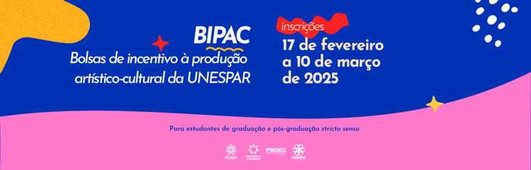 Unespar lança o 2º Edital BIPAC para incentivo à produção artística e cultural