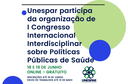 Unespar participa da organização de I Congresso Internacional Interdisciplinar sobre Políticas Públicas de Saúde