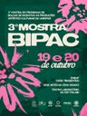 Mostra do programa de Bolsas de Incentivo à Produção Artístico-Cultural (BIPAC) 