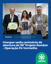 Unespar sedia cerimônia de abertura do 99º Projeto Rondon – Operação Pé Vermelho