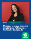 Unespar tem sua primeira doutora em Patrimônio Cultural e Sociedade