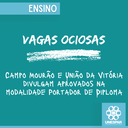 Vagas Ociosas: Campo Mourão e União da Vitória divulgam aprovados na modalidade Portador de Diploma