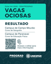 Vagas Ociosas: Confira o resultado do processo seletivo especial para candidatos inscritos nos cursos de Educação Física e Geografia