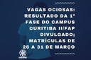 Vagas Ociosas: resultado da 1ª fase do campus Curitiba II divulgado; matrículas de 26 a 31 de março
