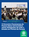 Programa Unespar 60+ promove o V EPPIU – Encontro Paranaense da Pessoa Idosa Universitária, em Pontal do Paraná