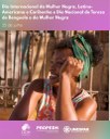 PARA TODOS VEREM: Imagem representando, em primeiro plano, uma mulher negra de perfil.  A imagem indica que ela está do lado externo de uma construção da qual vê-se, ao fundo, uma parede e grades de cor terrosa, iluminadas pelo sol. Ela está sorrindo e apoia a cabeça no braço esquerdo. Usa um vestido na cor laranja com estampa de flores brancas e verdes-claras e, na cabeça, um lenço verde envolve seus cabelos crespos. Na parte superior está escrito Dia Internacional da Mulher Negra, Latino-Americana e Caribenha  e Dia Nacional de Tereza de Benguela e da Mulher Negra – 25 de Julho.  Na parte inferior, aparecem os logotipos da DDH, Propedh e Unespar.